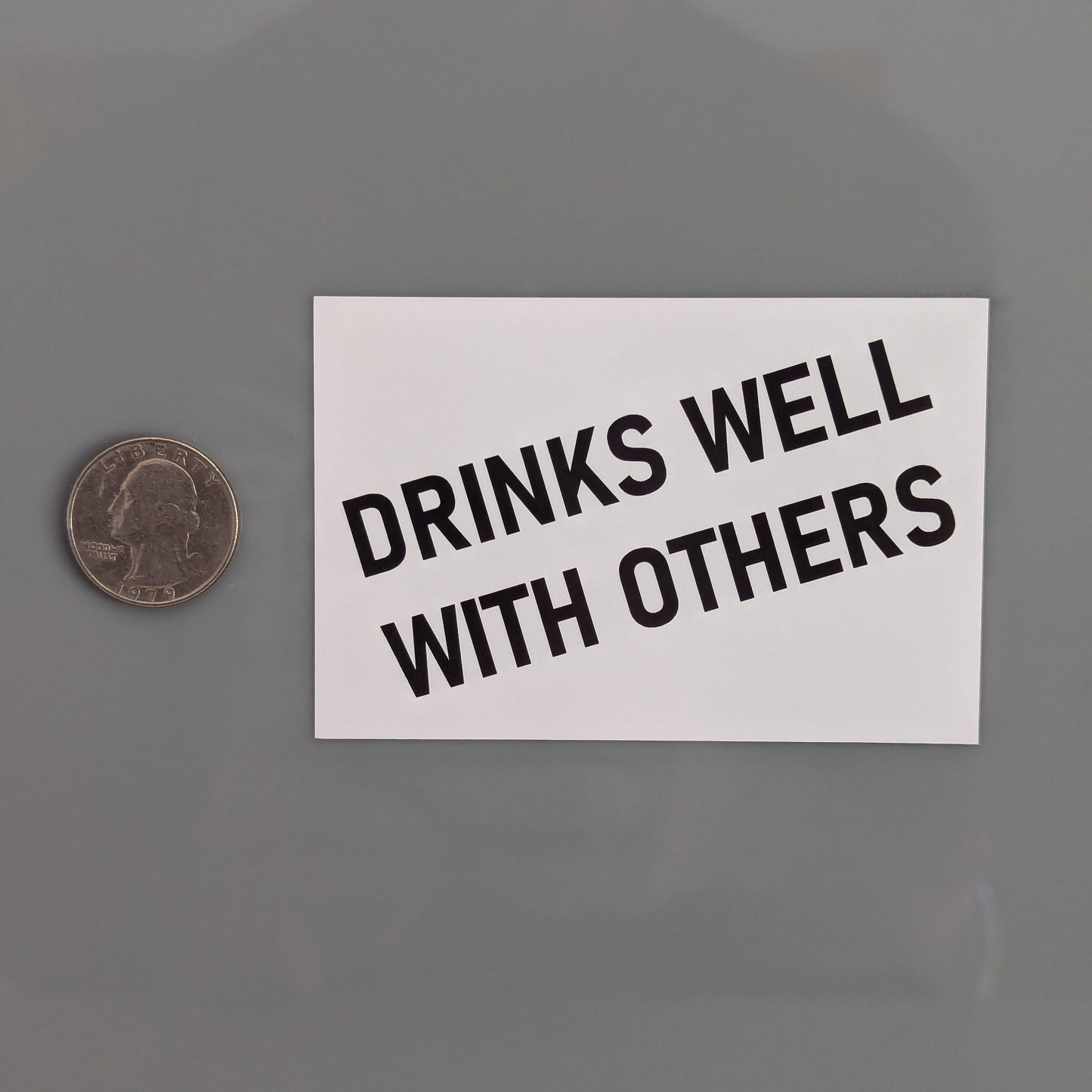 Drinks Well With Others Sticker Vinyl Decal