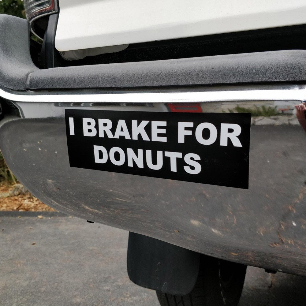 I Brake For ______ Bumper Sticker