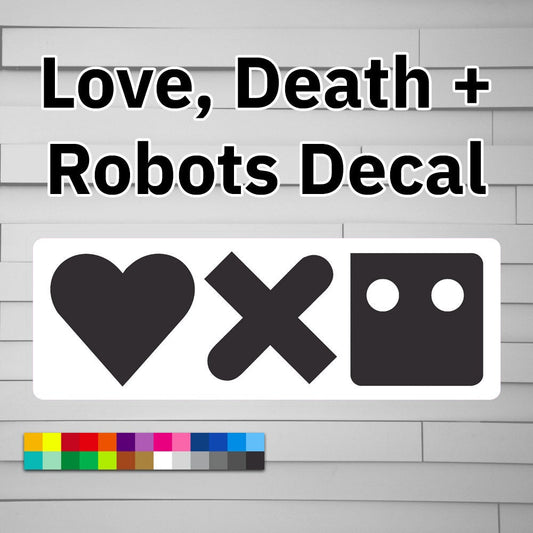 Love Death + Robots Decal