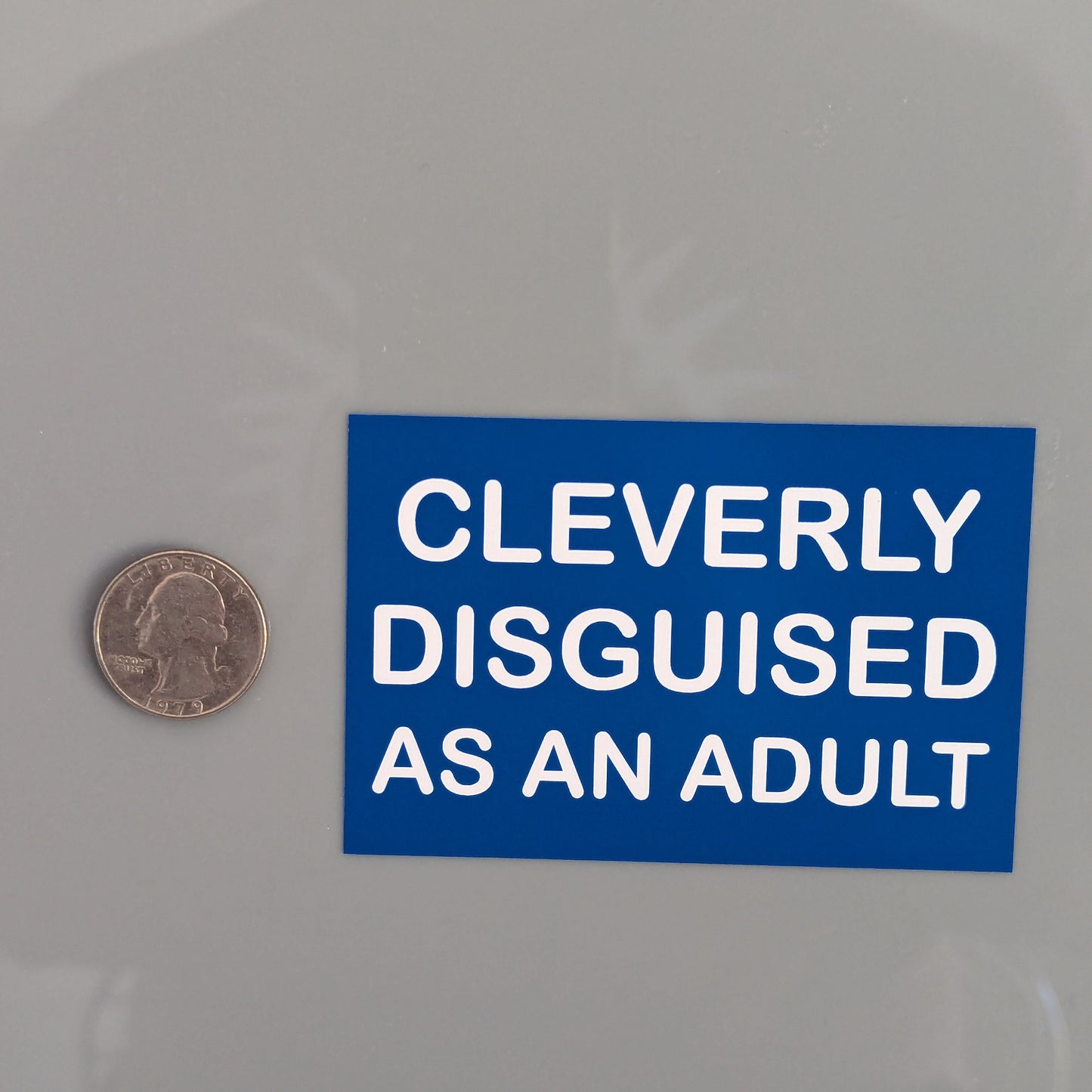 Cleverly Disguised as an Adult Sticker Vinyl Decal