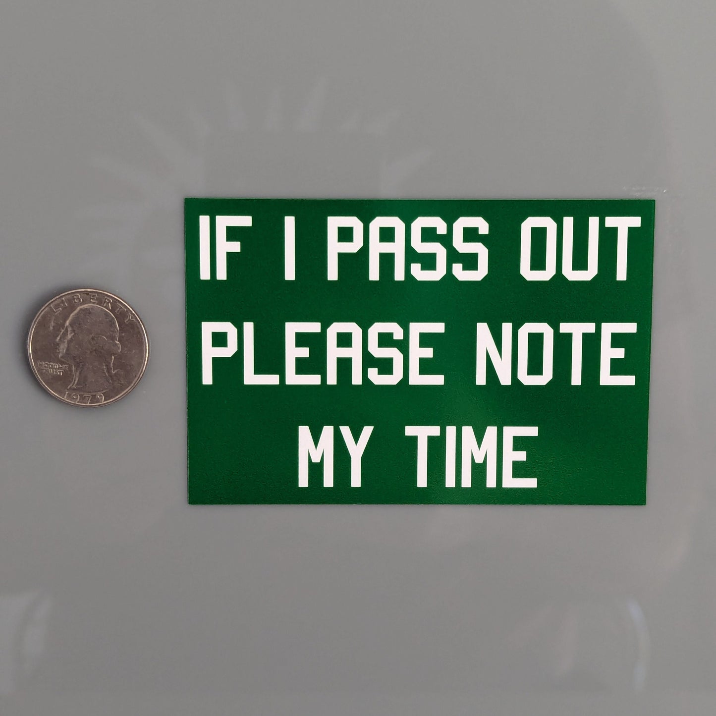 If I Pass Out Please Note My Time Sticker Vinyl Decal