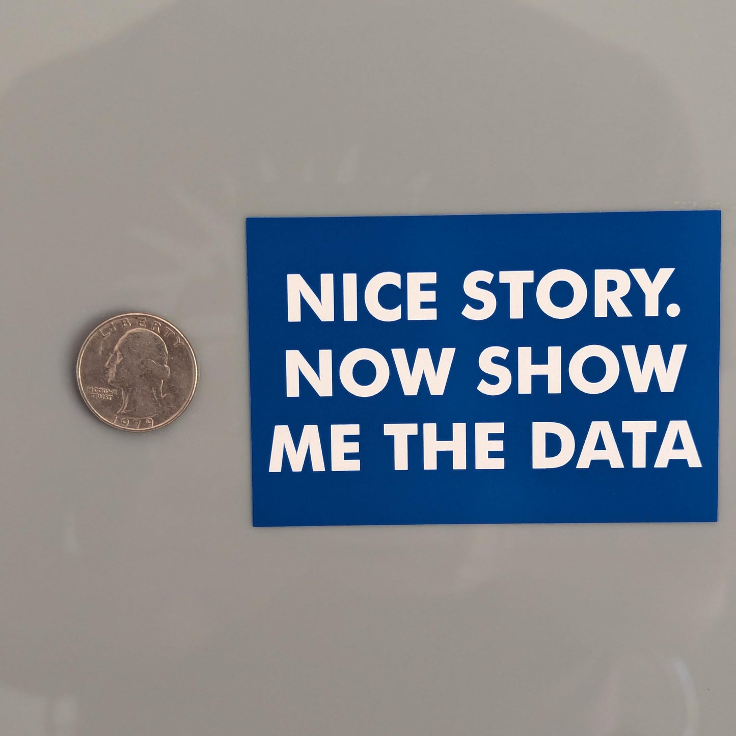 Nice Story Now Show Me the Data Sticker Vinyl Decal