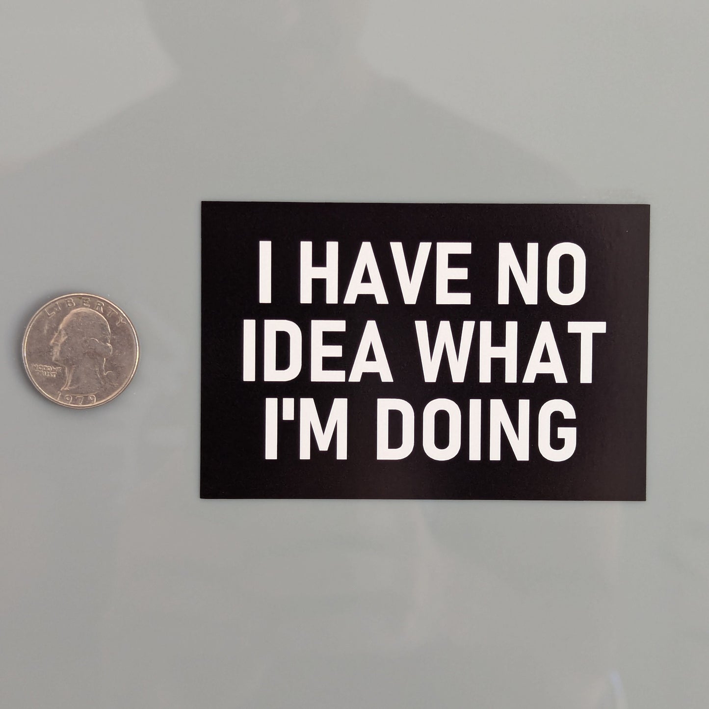 I Have No Idea What I'm Doing Sticker Vinyl Decal