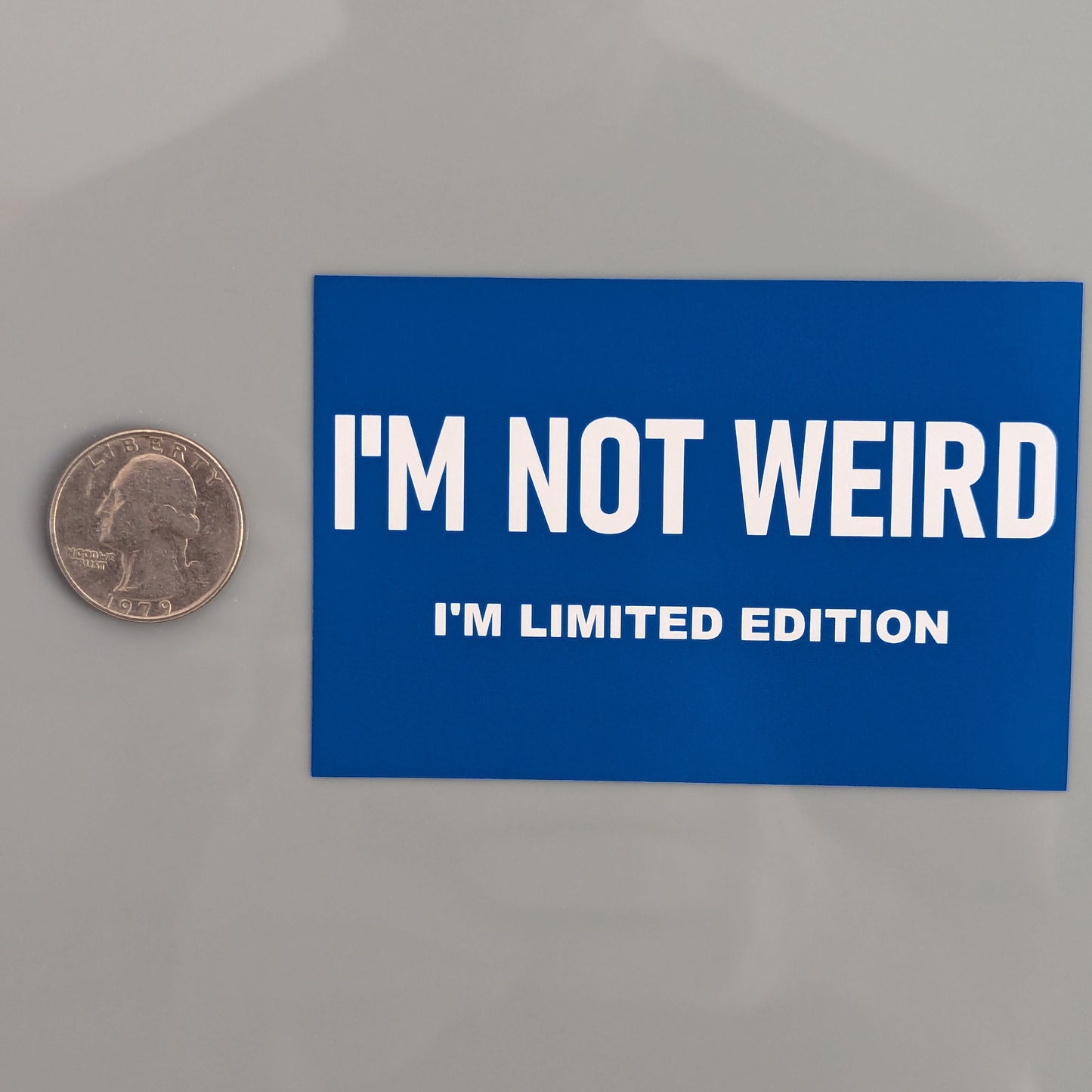 I'm Not Weird I'm Limited Edition Sticker Vinyl Decal