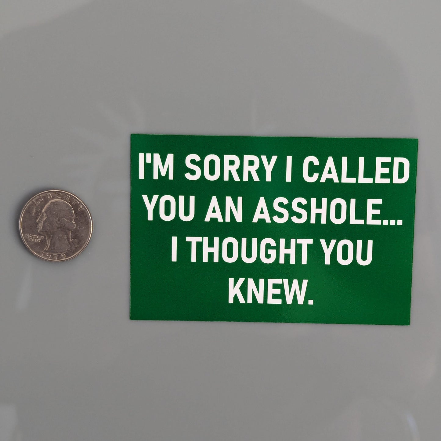 I'm Sorry I Called You An Asshole... I Thought You Knew Sticker Vinyl Decal