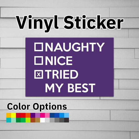 Naughty Nice Tried My Best Sticker Vinyl Decal