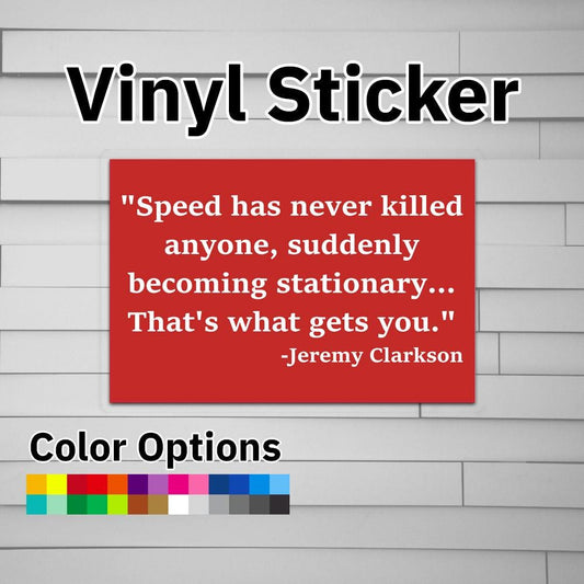 Speed Has Never Killed Anyone Sticker Vinyl Decal Jeremy Clarkson