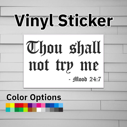 That Shall Not Try me Mood 24/7 Sticker Vinyl Decal