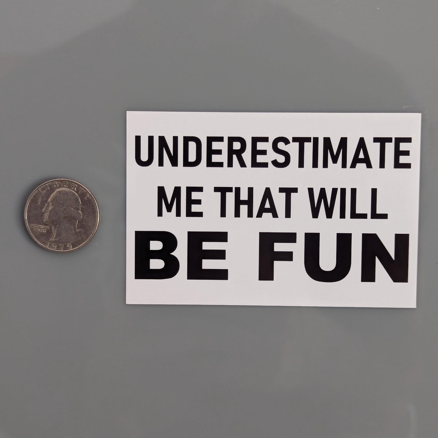 Underestimate Me That Will Be Fun Sticker Vinyl Decal