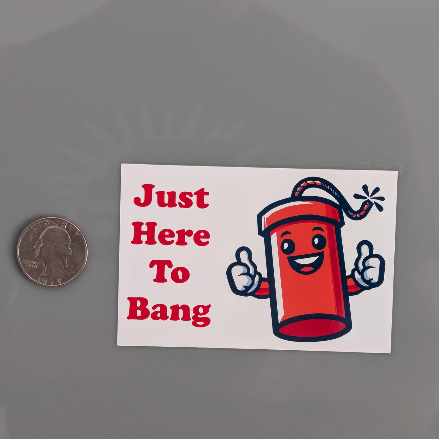 I'm Just Here to Bang Sticker Vinyl Decal