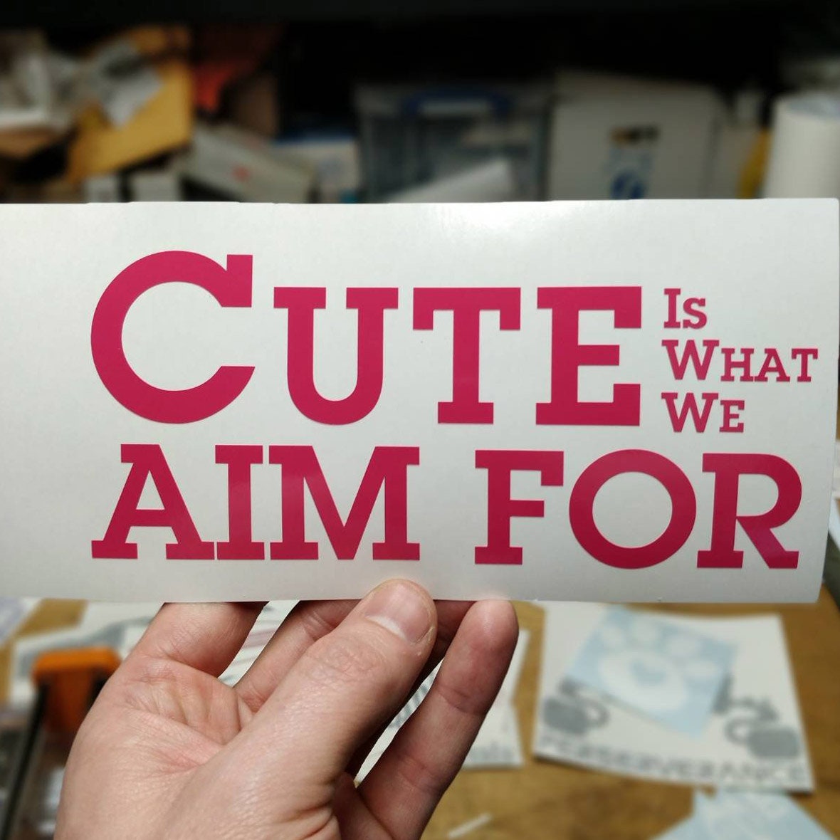 Cute is What We Aim For Decal Sticker