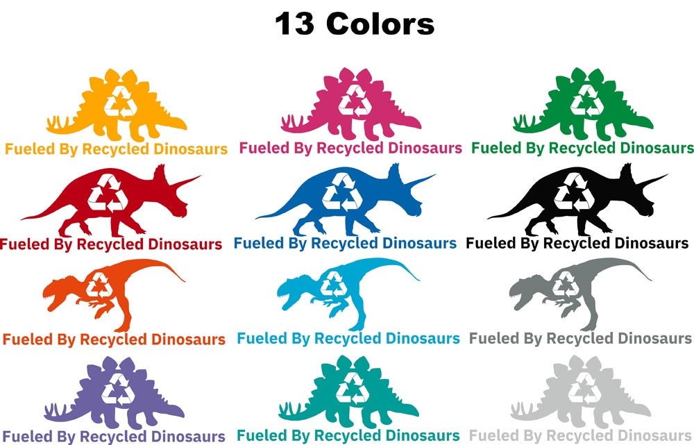 Fueled By Recycled Dinosaurs Bumper Sticker - 8.75x3.5 Inch Die-Cut Vinyl Decal For Cars & Windows