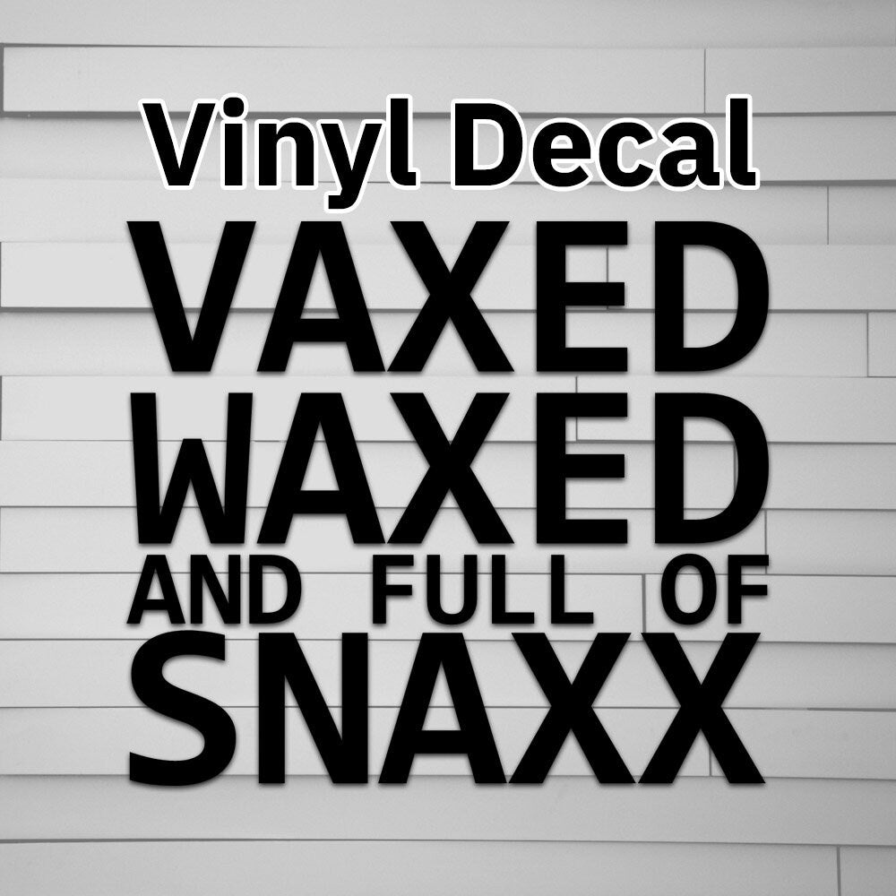 Vaxed Waxed Snacks Decal