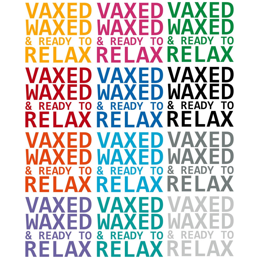 Vaxed Waxed Relax Decal