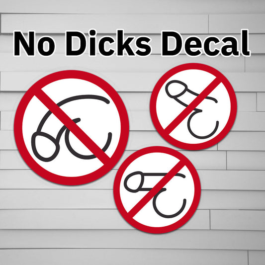 No Dicks Vinyl Decal
