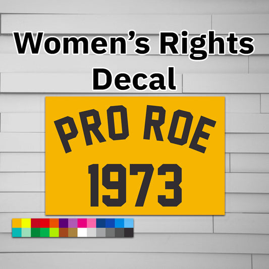 Pro Roe Decal